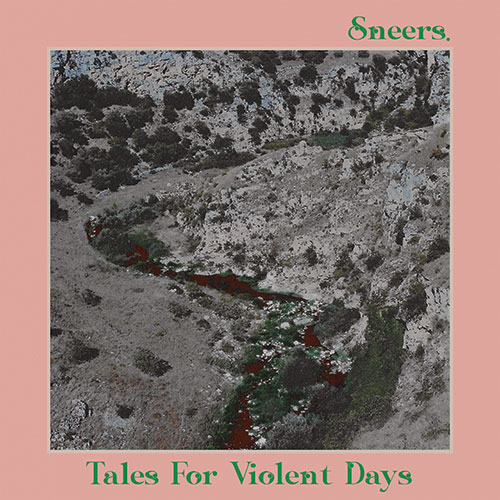 SNEERS.-Tales-For-Violent-Days--artwork-front