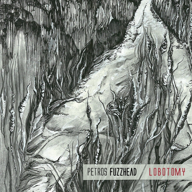 Petros Fuzzhead - Lobotomy (Single Artwork)