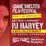 Gimme Shelter film Festival Pop Up mondays: PJ Harvey A Dog Called Money - Last Details