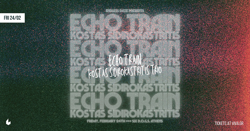 Echo Train • Kostas Sidirokastritis Trio 24.02.2023 @ six d.o.g.s