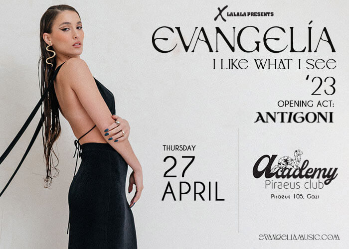 Evangelia | I like what I see '23 @ Piraeus Club Academy | Opening Act Antigoni