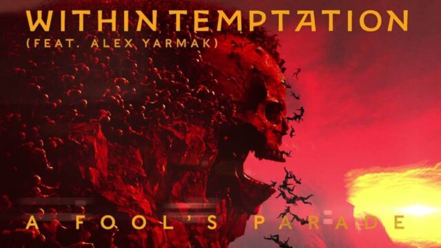 Within Temptation - A Fool’s Parade feat. Alex Yarmak