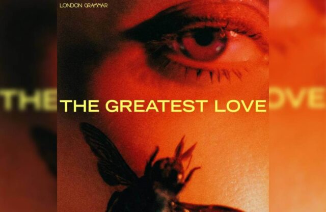 London Grammar, 2024 The Greatest Love cover