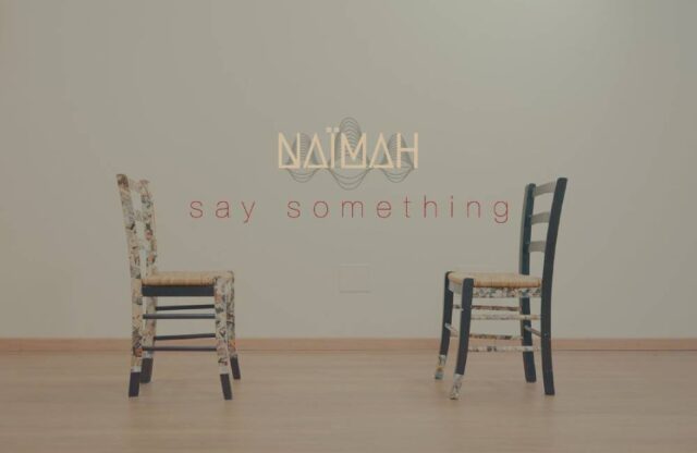naimah -say something