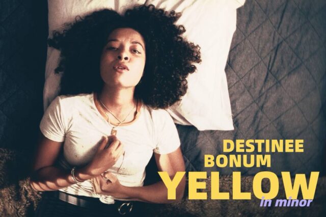 yellow in minor-Destinee Bonum